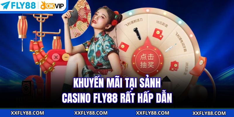 Khuyến mãi tại sảnh casino FLY88 rất hấp dẫn